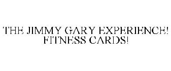 THE JIMMY GARY EXPERIENCE! FITNESS CARDS!