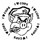 I COPS I COPS I COPS I COPS I COPS I COPS PIG