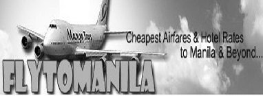 FLYTOMANILA.COM / MANGO TOURS / CHEAPEST AIRFARES AND HOTELS RATES TO MANILA AND BEYOND