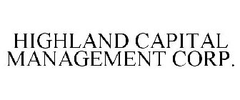 HIGHLAND CAPITAL MANAGEMENT CORP.