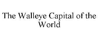 THE WALLEYE CAPITAL OF THE WORLD