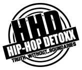 HHD HIP-HOP DETOX TRUTH WITHOUT BOUNDARIES