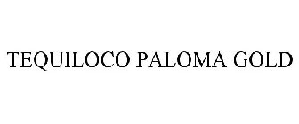 TEQUILOCO PALOMA GOLD