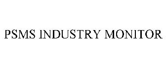 PSMS INDUSTRY MONITOR