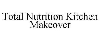 TOTAL NUTRITION KITCHEN MAKEOVER