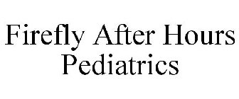 FIREFLY AFTER HOURS PEDIATRICS