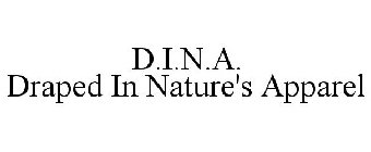D.I.N.A. DRAPED IN NATURE'S APPAREL