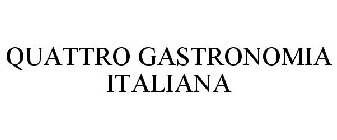 QUATTRO GASTRONOMIA ITALIANA