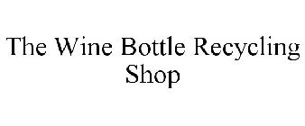 THE WINE BOTTLE RECYCLING SHOP