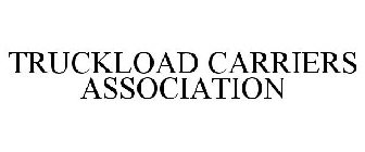 TRUCKLOAD CARRIERS ASSOCIATION