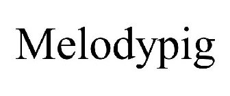 MELODYPIG