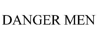 DANGER MEN
