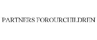 PARTNERS FOROURCHILDREN