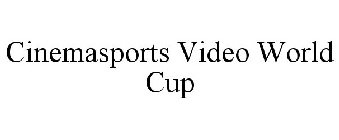 CINEMASPORTS VIDEO WORLD CUP