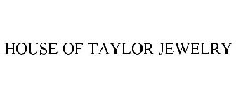 HOUSE OF TAYLOR JEWELRY