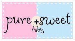 PURE + SWEET BABY