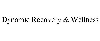 DYNAMIC RECOVERY & WELLNESS