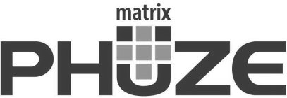 MATRIX PHUZE