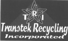 TRI TRANSTEK RECYCLING INCORPORATED