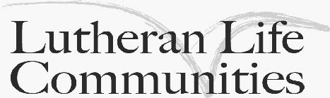 LUTHERAN LIFE COMMUNITIES