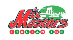 MIX MASTERS ITALIAN ICE