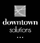 DOWNTOWN SOLUTIONS ...