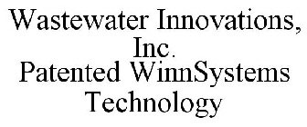 WASTEWATER INNOVATIONS, INC. PATENTED WINNSYSTEMS TECHNOLOGY