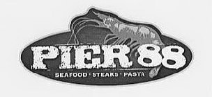 PIER 88 SEAFOOD · STEAKS · PASTA