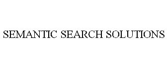 SEMANTIC SEARCH SOLUTIONS