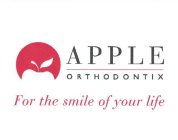 APPLE ORTHODONTIX FOR THE SMILE OF YOUR LIFE