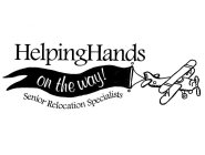 HELPING HANDS ON THE WAY! SENIOR RELOCATION SPECIALISTS