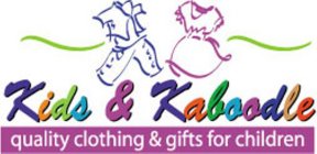 KIDS & KABOODLE OR KIDS&KABOODLE AND QUALITY CLOTHING & GIFTS FOR CHILDREN