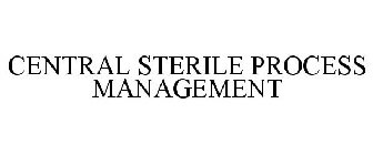 CENTRAL STERILE PROCESS MANAGEMENT