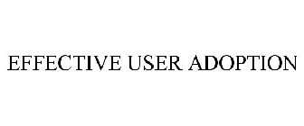 EFFECTIVE USER ADOPTION