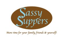 SASSY SUPPERS MORE TIME FOR YOUR FAMILY, FRIENDS & YOURSELF!
