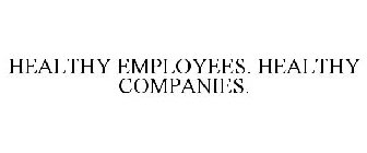 HEALTHY EMPLOYEES. HEALTHY COMPANIES.