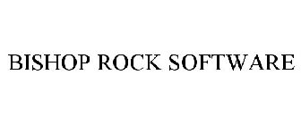 BISHOP ROCK SOFTWARE