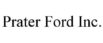 PRATER FORD INC.