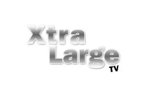 XTRA LARGE TV