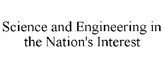 SCIENCE AND ENGINEERING IN THE NATION'S INTEREST