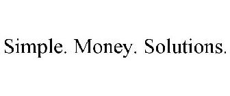 SIMPLE. MONEY. SOLUTIONS.