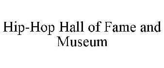 HIP-HOP HALL OF FAME AND MUSEUM