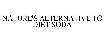 NATURE'S ALTERNATIVE TO DIET SODA