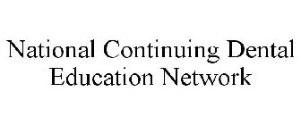NATIONAL CONTINUING DENTAL EDUCATION NETWORK
