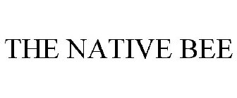THE NATIVE BEE