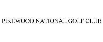 PIKEWOOD NATIONAL GOLF CLUB