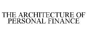 THE ARCHITECTURE OF PERSONAL FINANCE
