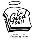 DO GOOD DELI BENEFITING CARITAS OF AUSTIN