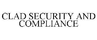 CLAD SECURITY AND COMPLIANCE