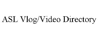 ASL VLOG/VIDEO DIRECTORY